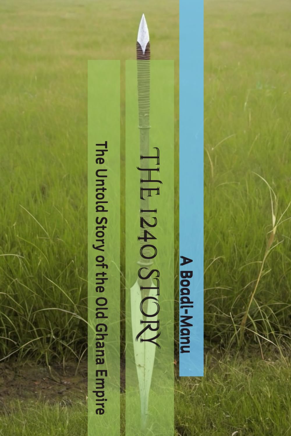THE 1240 STORY: The Untold Story of the Old Ghana Empire