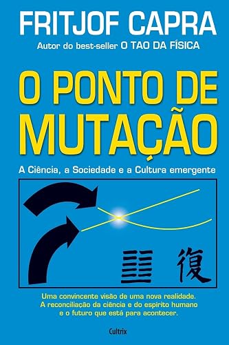 O Ponto de Mutação: a Ciência, a Sociedade e a Cultura Emergente