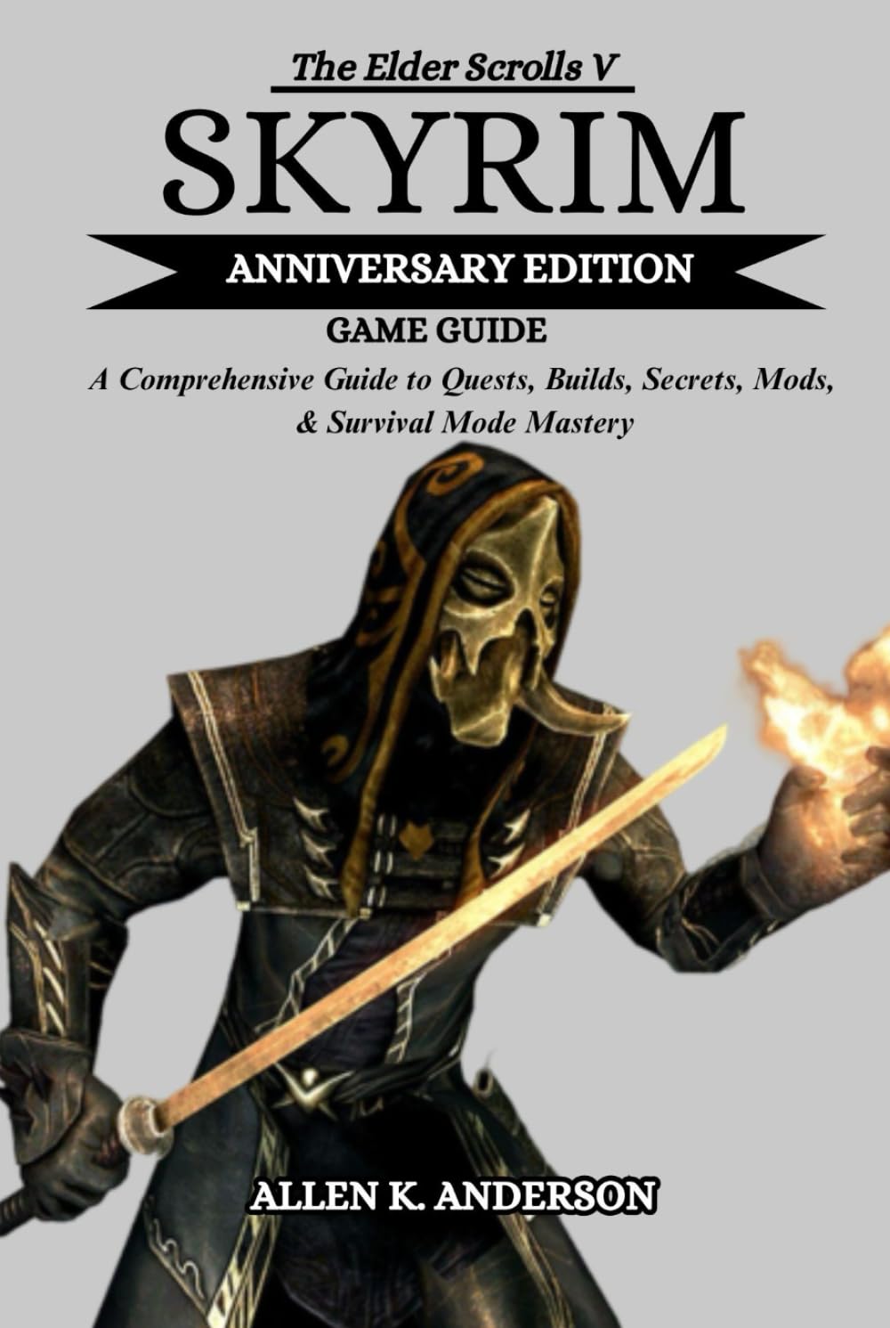 THE ELDER SCROLLS V SKYRIM ANNIVERSARY EDITION GAME GUIDE