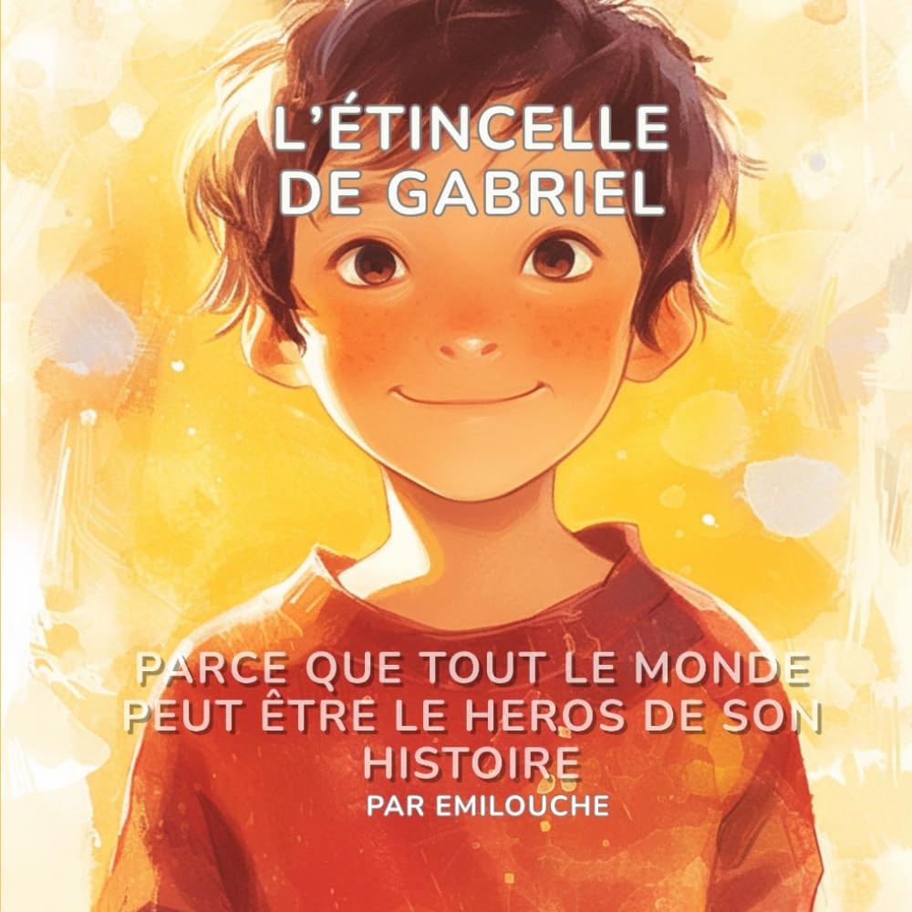 L'Etincelle de Gabriel (Les Héros Extraordinaires)