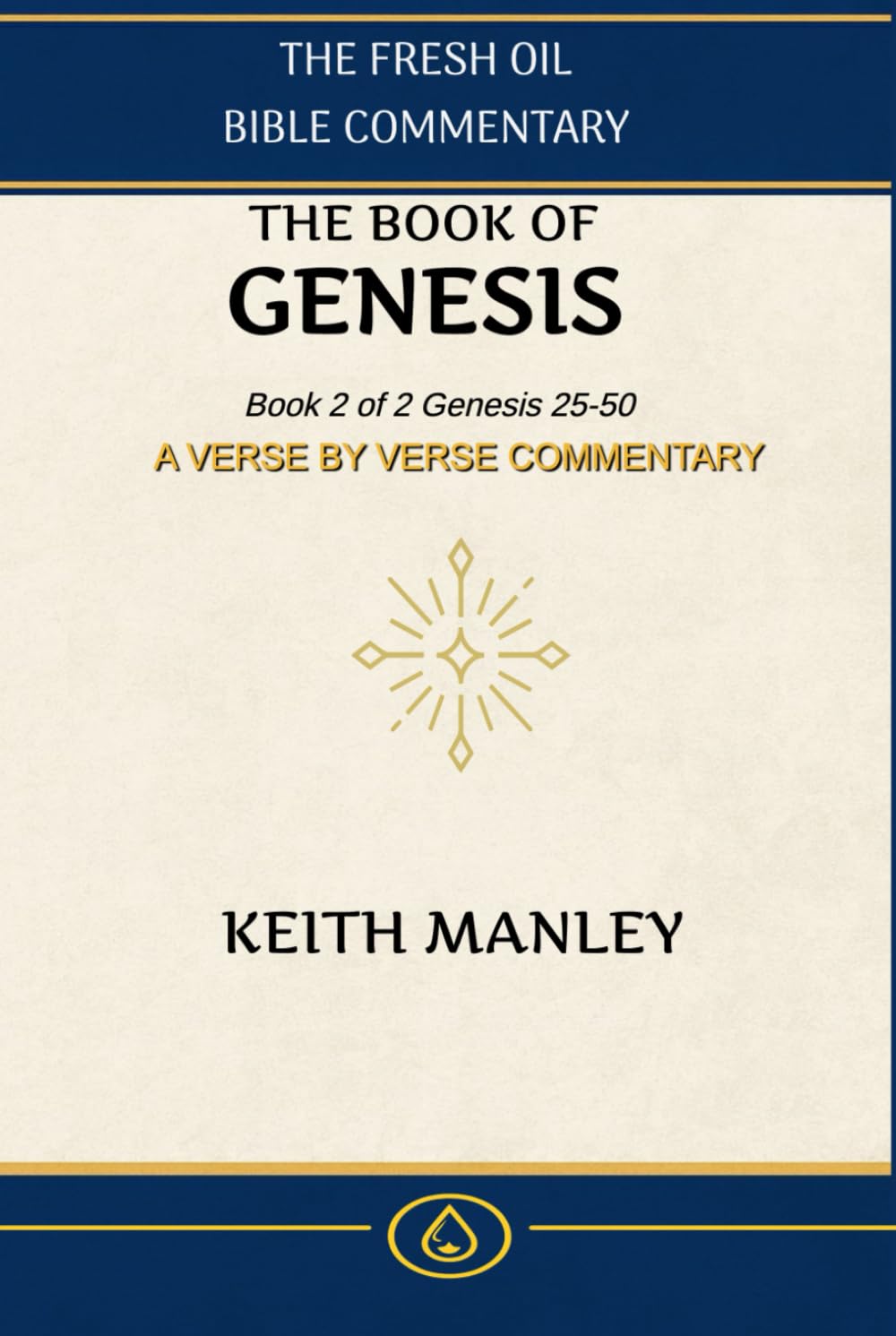 The Book of Genesis Book 2 of 2: From the Fresh Oil Bible Commentary