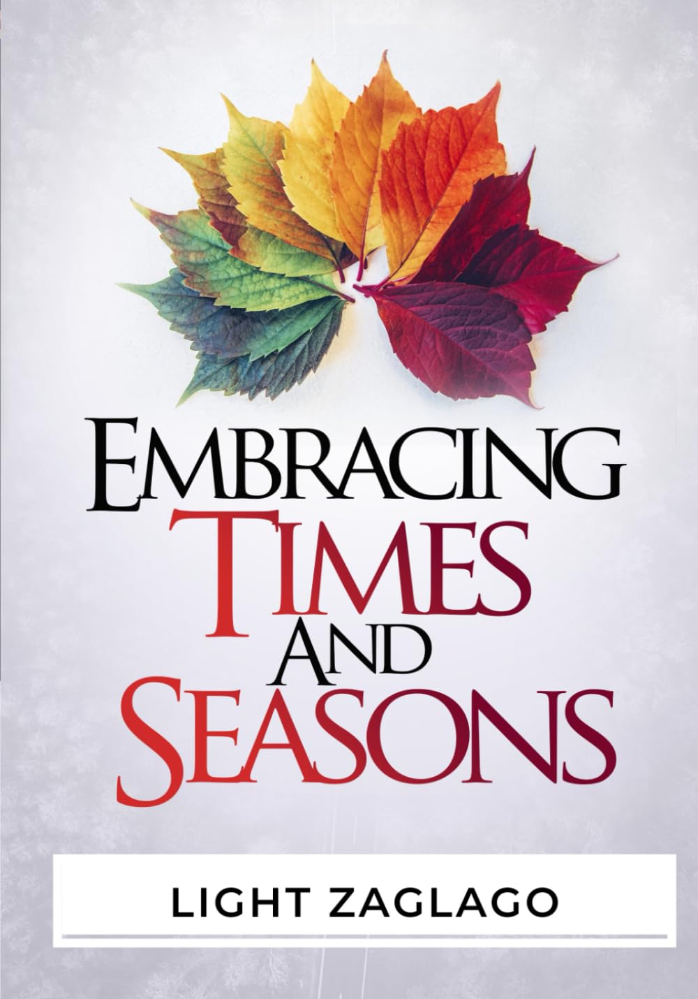 EMBRACING TIMES AND SEASONS