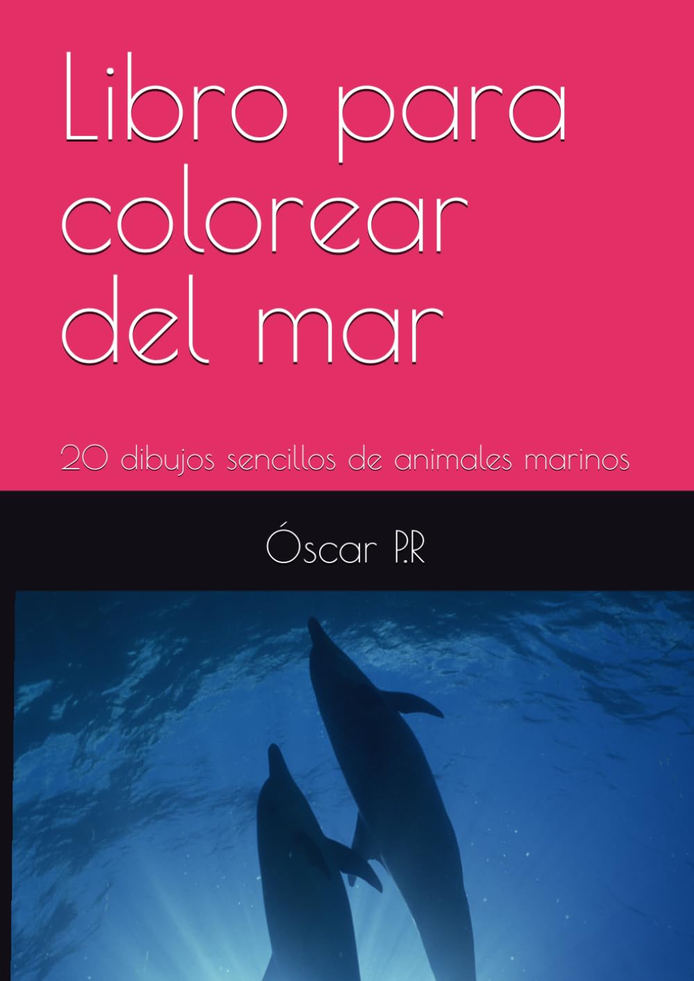 Libro para colorear del mar: 20 dibujos sencillos de animales marinos