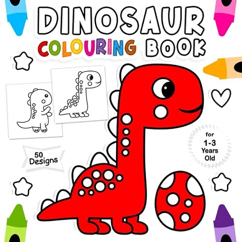 Dinosaur Colouring Book: For 1-3 Years Old | Fun Children's Colouring Book with 50 Adorable Dinosaur Pages to Colour for Little Kids | My First Dinosaur Colouring Book for Toddlers Ages 1, 2, 3 &amp; 4