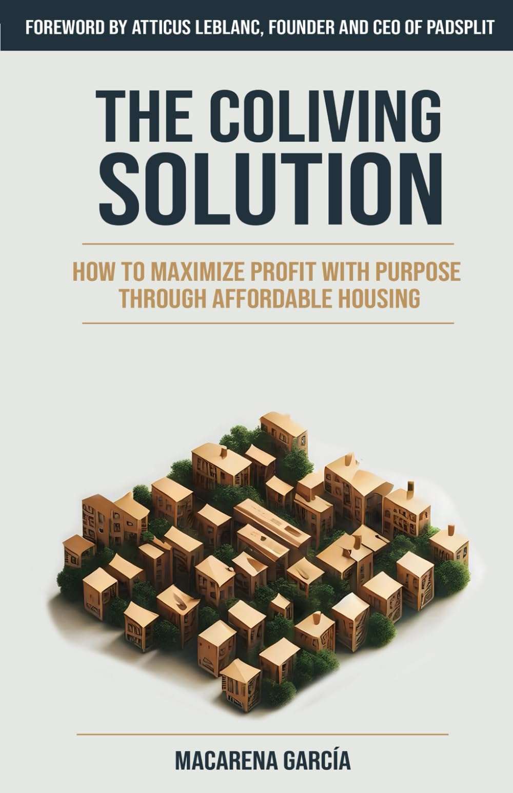 The Co-Living Solution: How to Maximize Profit with Purpose through Affordable Housing