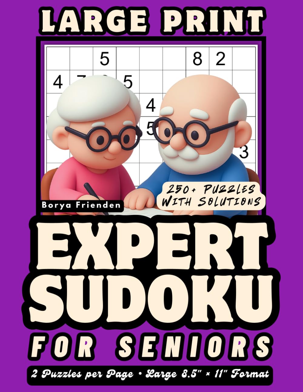 Large Print Expert Sudoku for Seniors: 250+ Puzzles with Solutions: 2 Puzzles Per Page, Large 8.5" × 11" Format, Brain Games for Mental Exercise