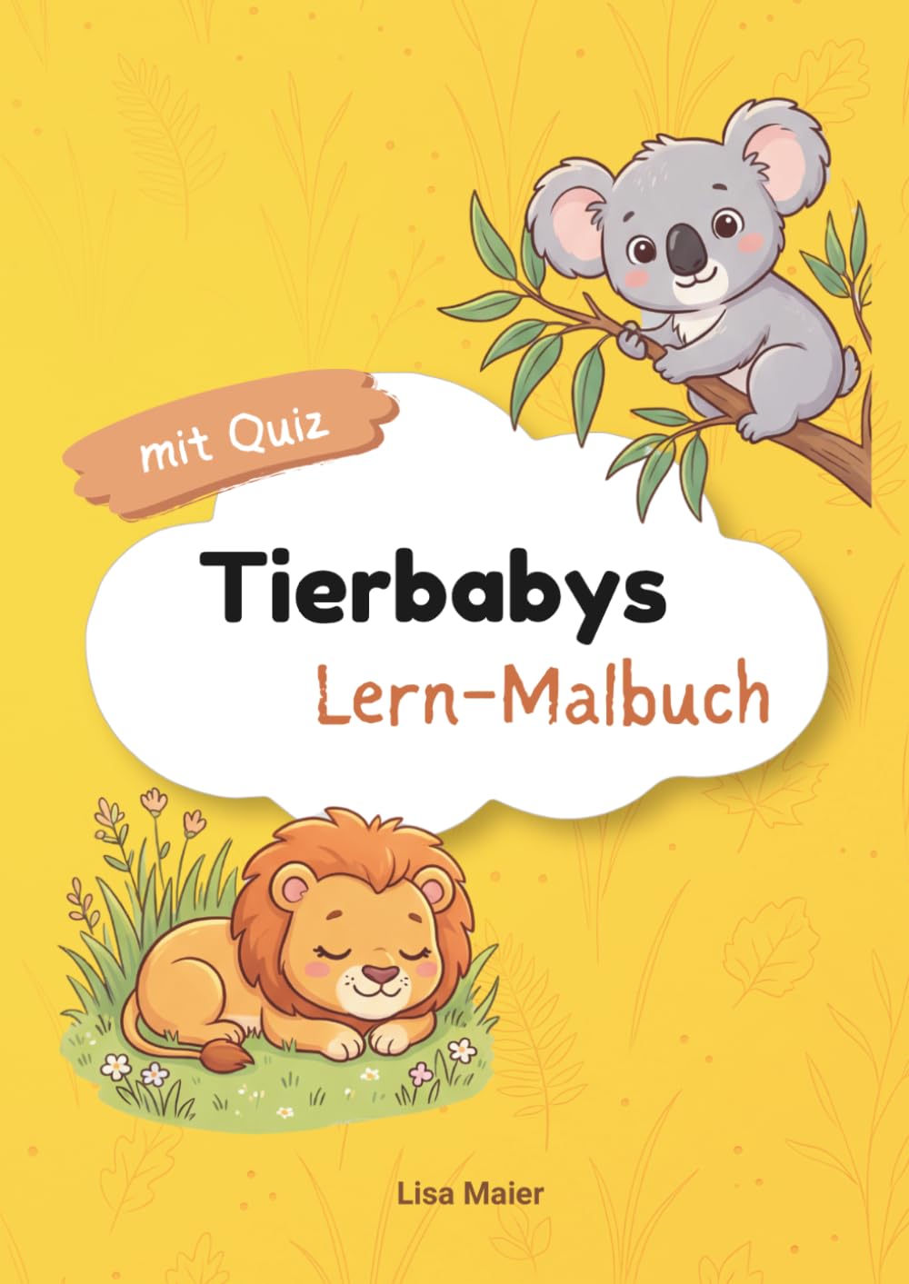 Tierbabys: Lern-Malbuch mit Wissensspaß und Quiz – Malen, Lernen, Rätseln für neugierige Kinder ab 6 Jahren. Großformat DIN A4