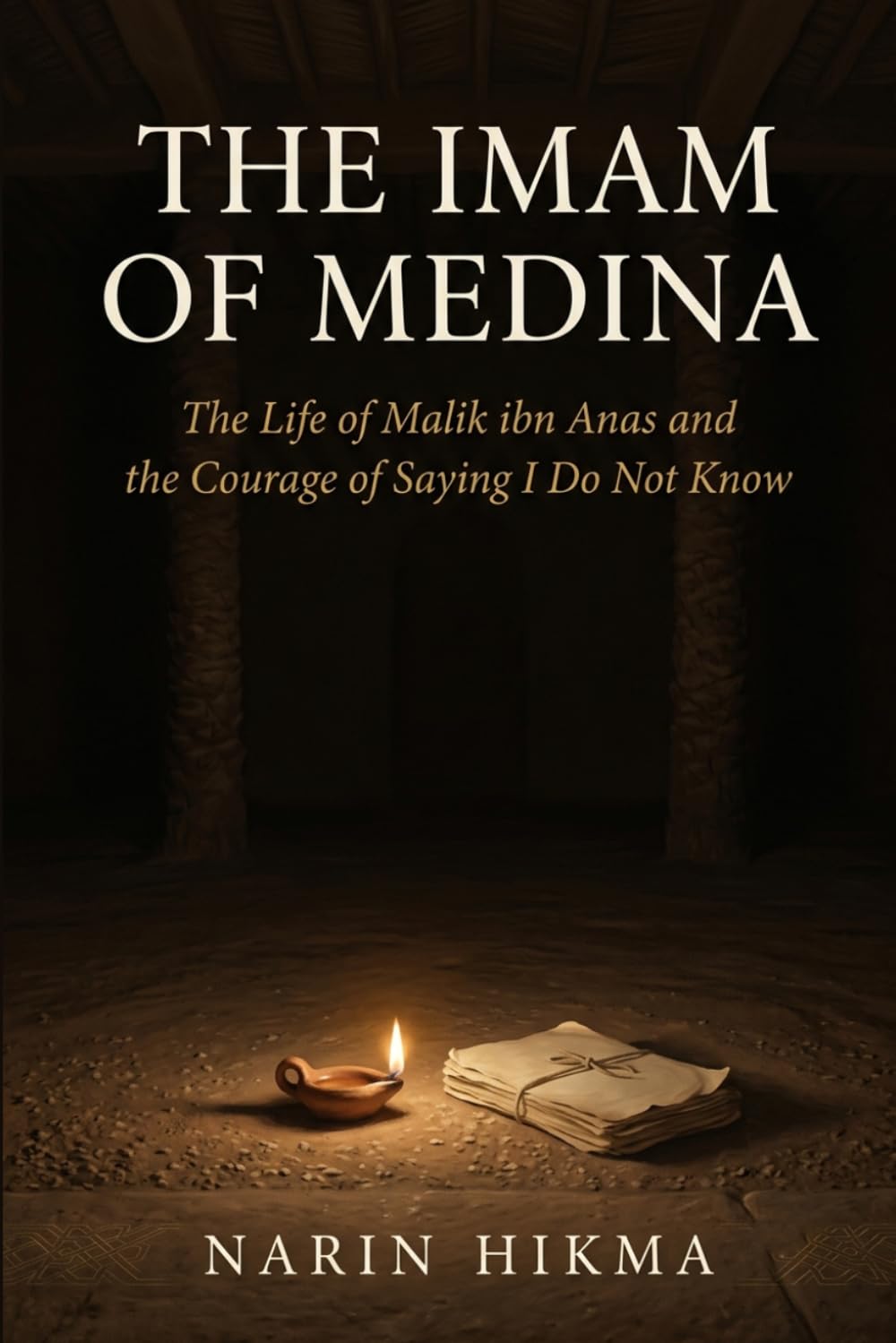 The Imam of Medina: The Life, Wisdom, and Enduring Legacy of Malik ibn Anas