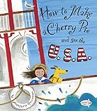 How to Make a Cherry Pie and See the U.S.A.