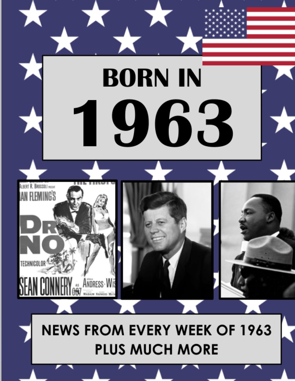 Born In 1963: News from every week of 1963. How times have changed from 1963 to the 21st century. (Born In The USA)