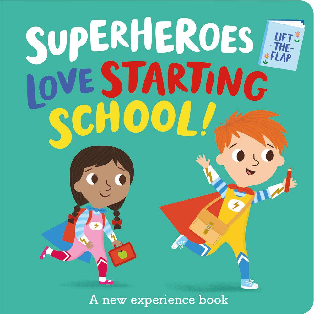Superheroes LOVE Starting School! (I'm a Super Toddler! Lift-the-Flap)