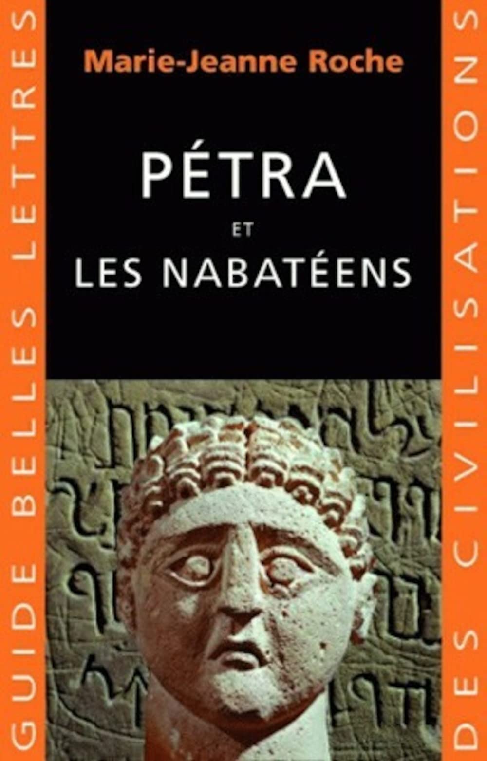Petra Et Les Nabateens: 28 (Guides Belles Lettres Des Civilisations)