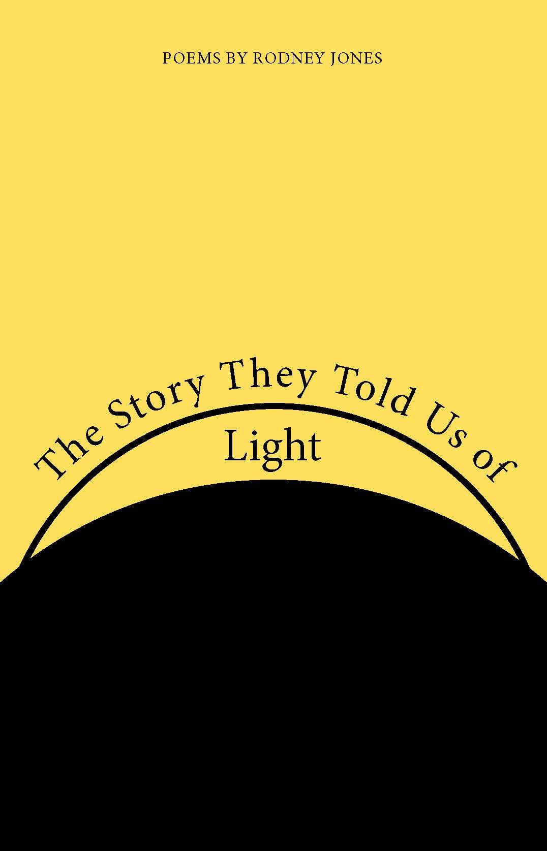 The Story They Told Us of Light: Poems
