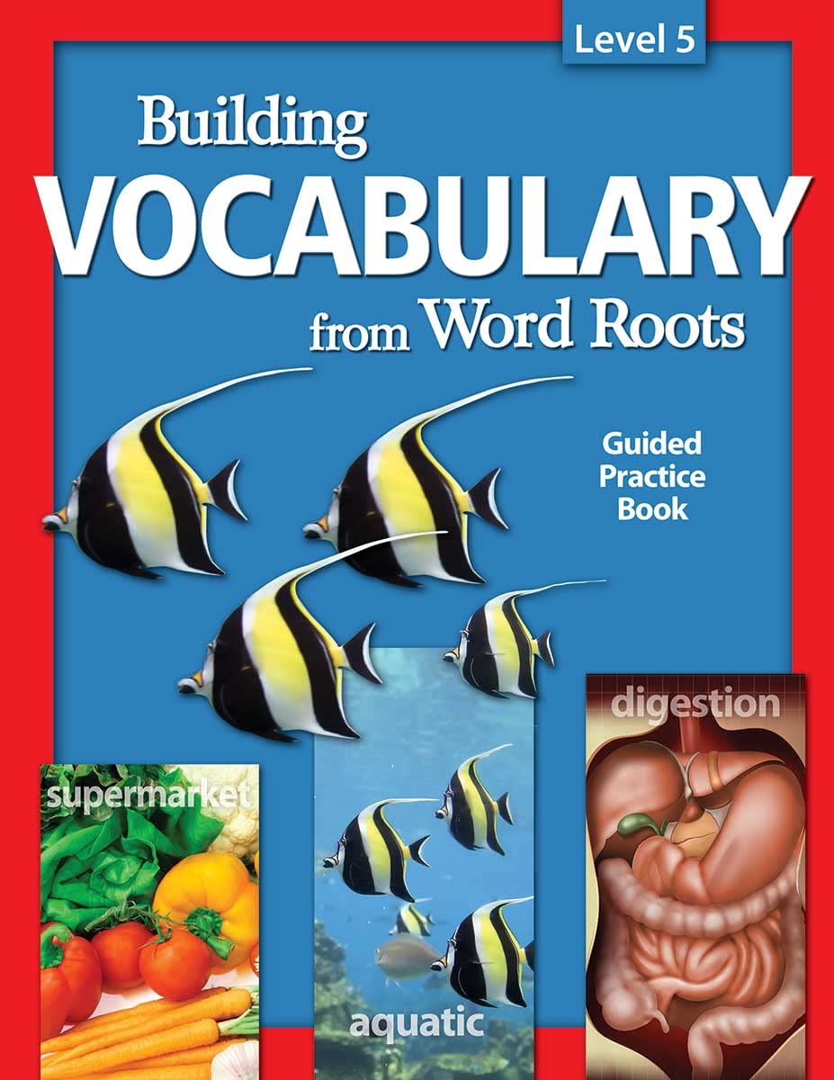 Building Vocabulary From Word Roots -Guided Practice Book Level 5