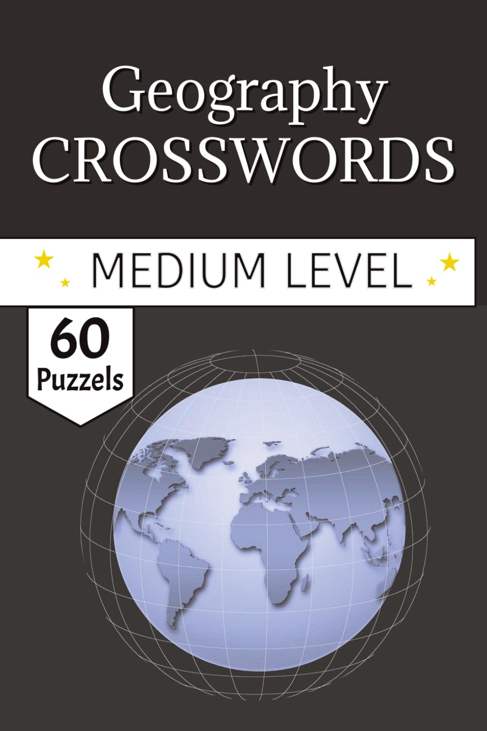 Geography Crossword Puzzles Book: Global Landscapes for the Aspiring Explorer