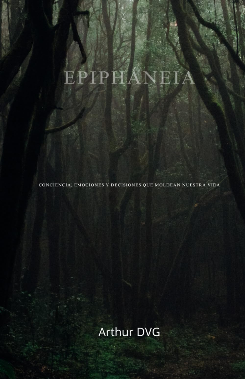 EPIPHANEIA: CONCIENCIA, EMOCIONES Y DECISIONES QUE MOLDEAN NUESTRA VIDA