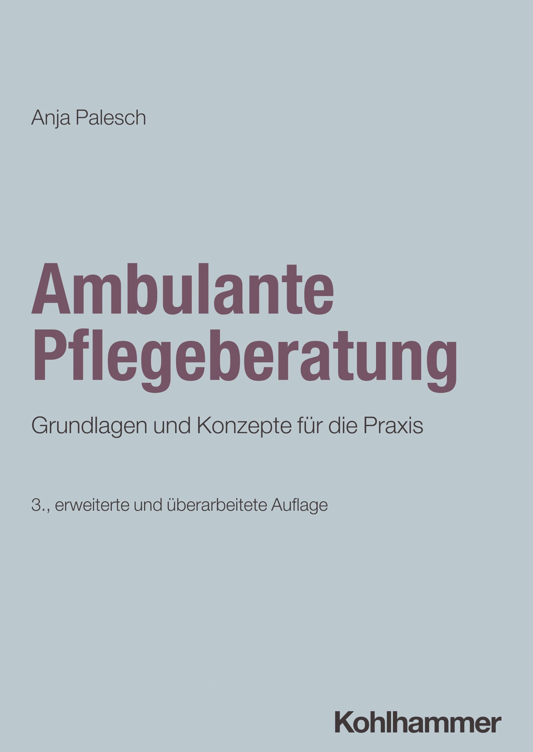 Ambulante Pflegeberatung: Grundlagen und Konzepte für die Praxis