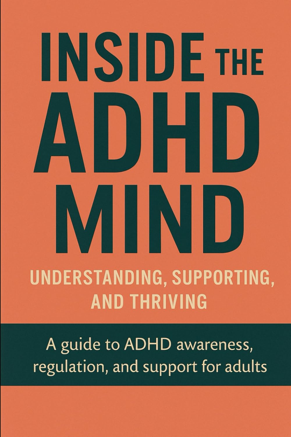Inside the ADHD Mind: Understanding, Supporting, and Thrive