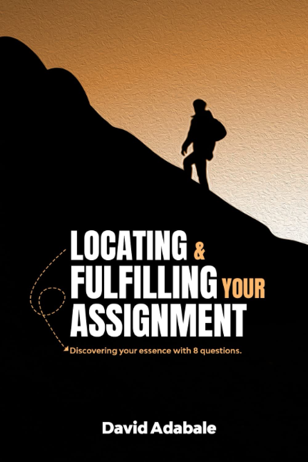 Locating and Fulfilling Your Assignment: Discovering your essence with 8 questions