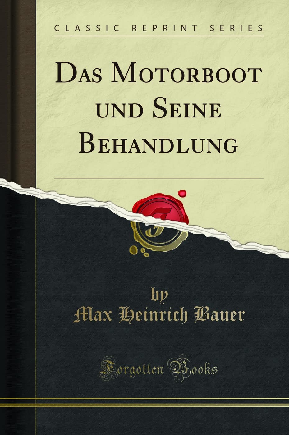 Das Motorboot Und Seine Behandlung (Classic Reprint)