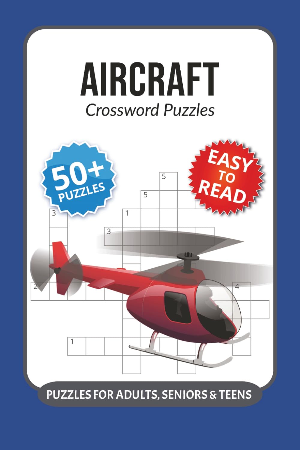 Aircraft Crossword Puzzles: Crossword Puzzles with Easy to Read Print about Aircraft, Airlines, Flight-Related Language and More I 6x9 inches, 120 ... Gift for Vacations, Holidays and Relaxation
