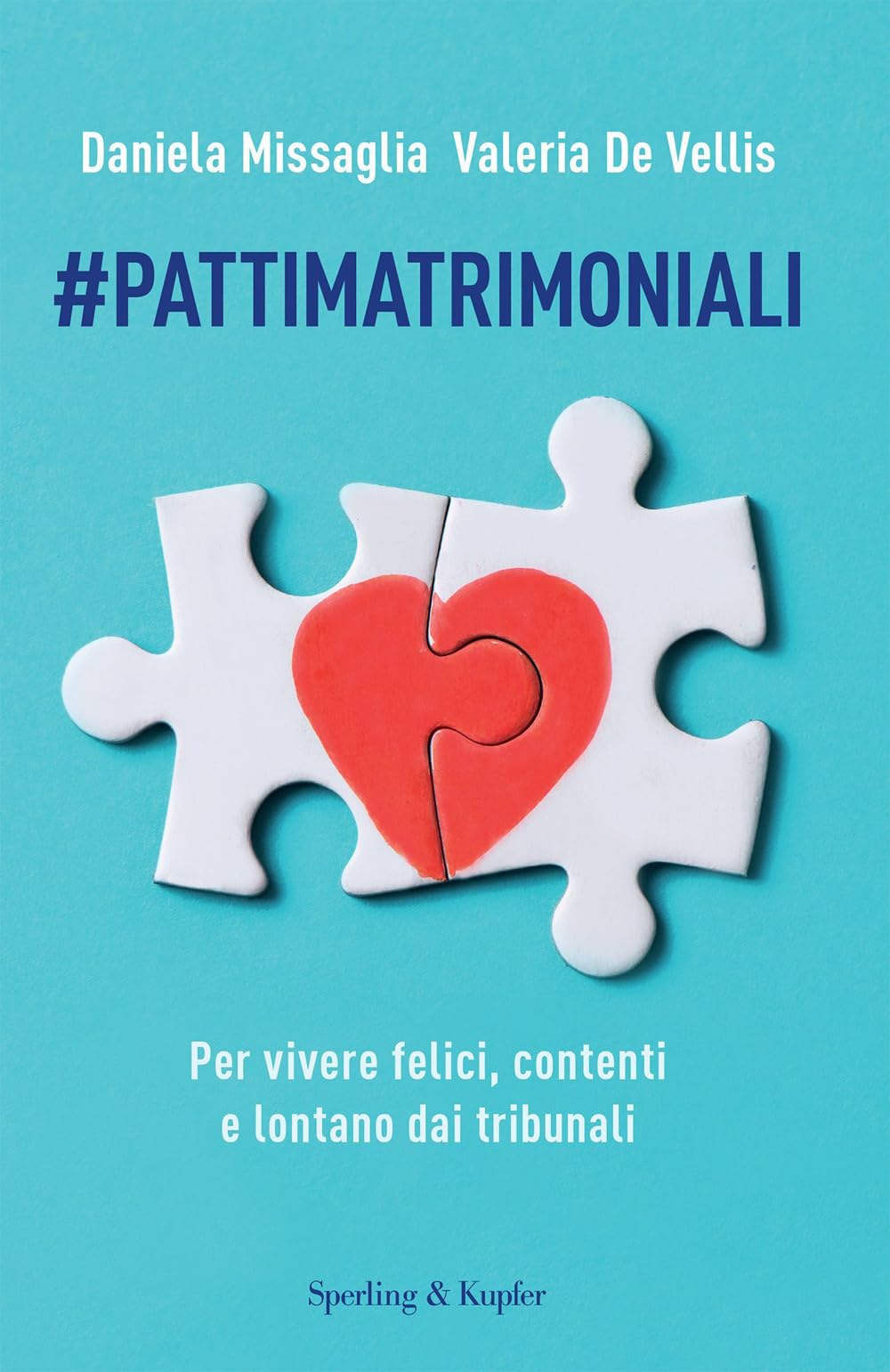 #Pattimatrimoniali. Per Vivere Felici, Contenti E Lontano Dai Tribunali - 4