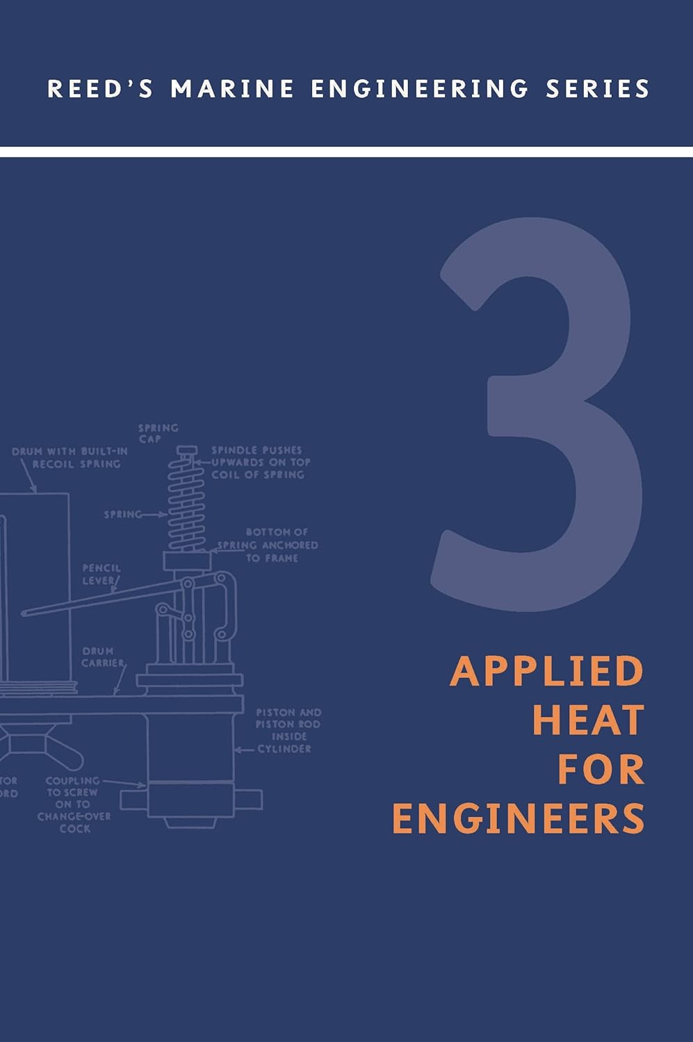 Reeds Vol 3 Applied Heat for Marine Engineers (Reeds Marine Engineering and Technology Series