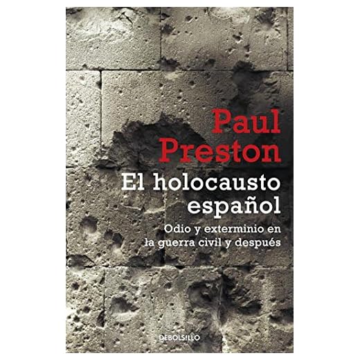 El holocausto español: Odio y exterminio en la Guerra Civil y después: 297 (Ensayo | Historia)