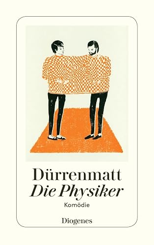 Die Physiker. Eine Komödie in zwei Akten