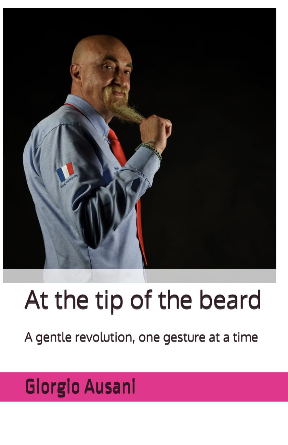 At the tip of the beard: A gentle revolution, one gesture at a time
