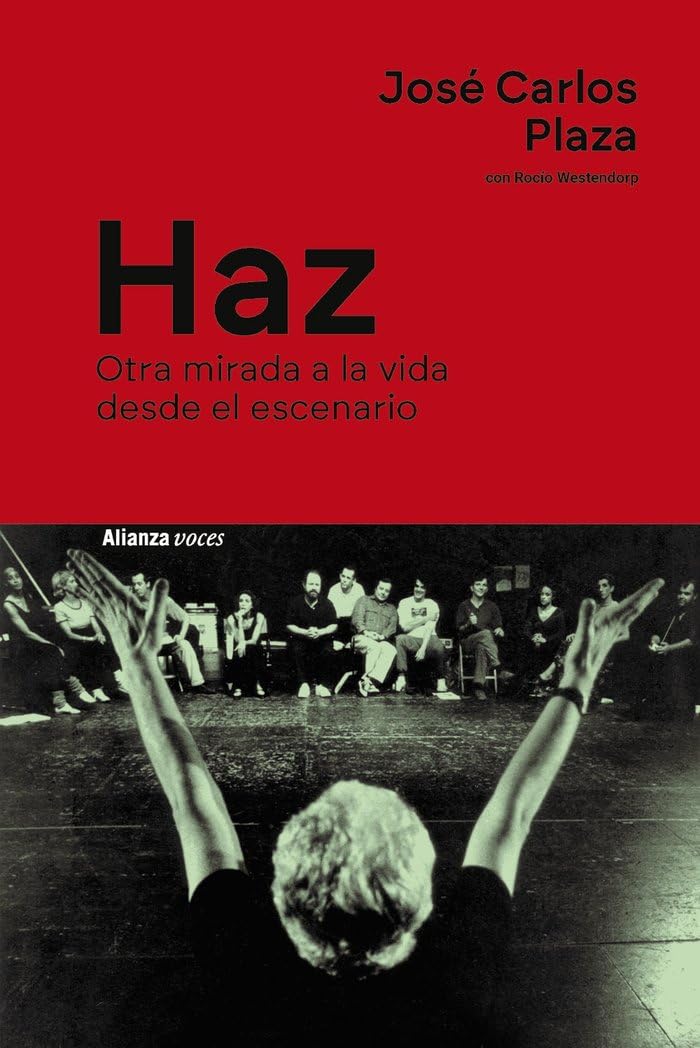 Haz: Otra mirada a la vida desde el escenario (Alianza Voces)