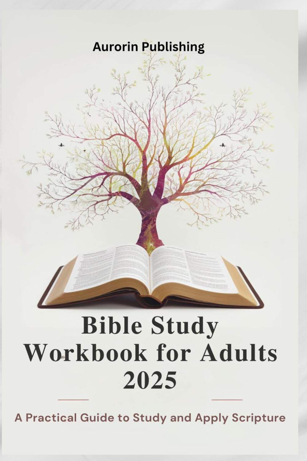 Bible Study Workbook for Adults 2025: A Practical Guide to Study and Apply Scripture
