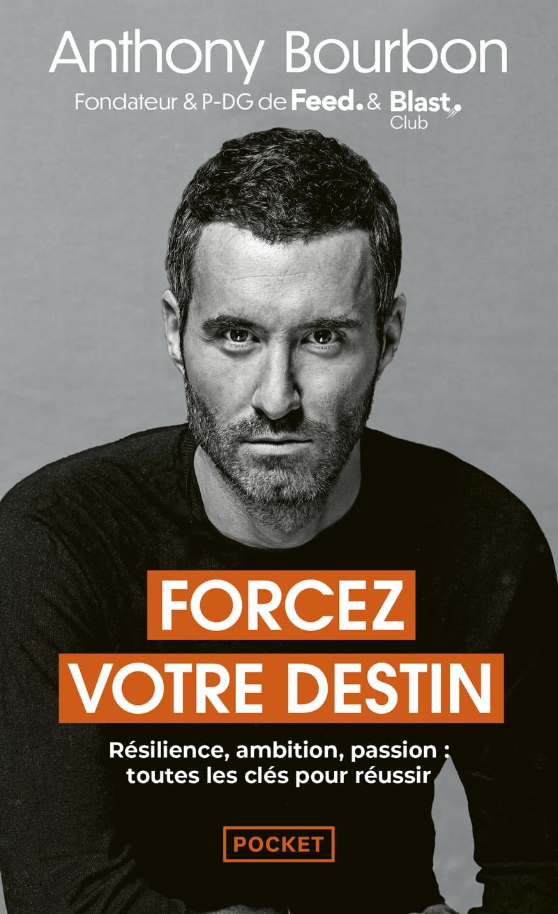 Forcez votre destin : résilience, ambition, passion