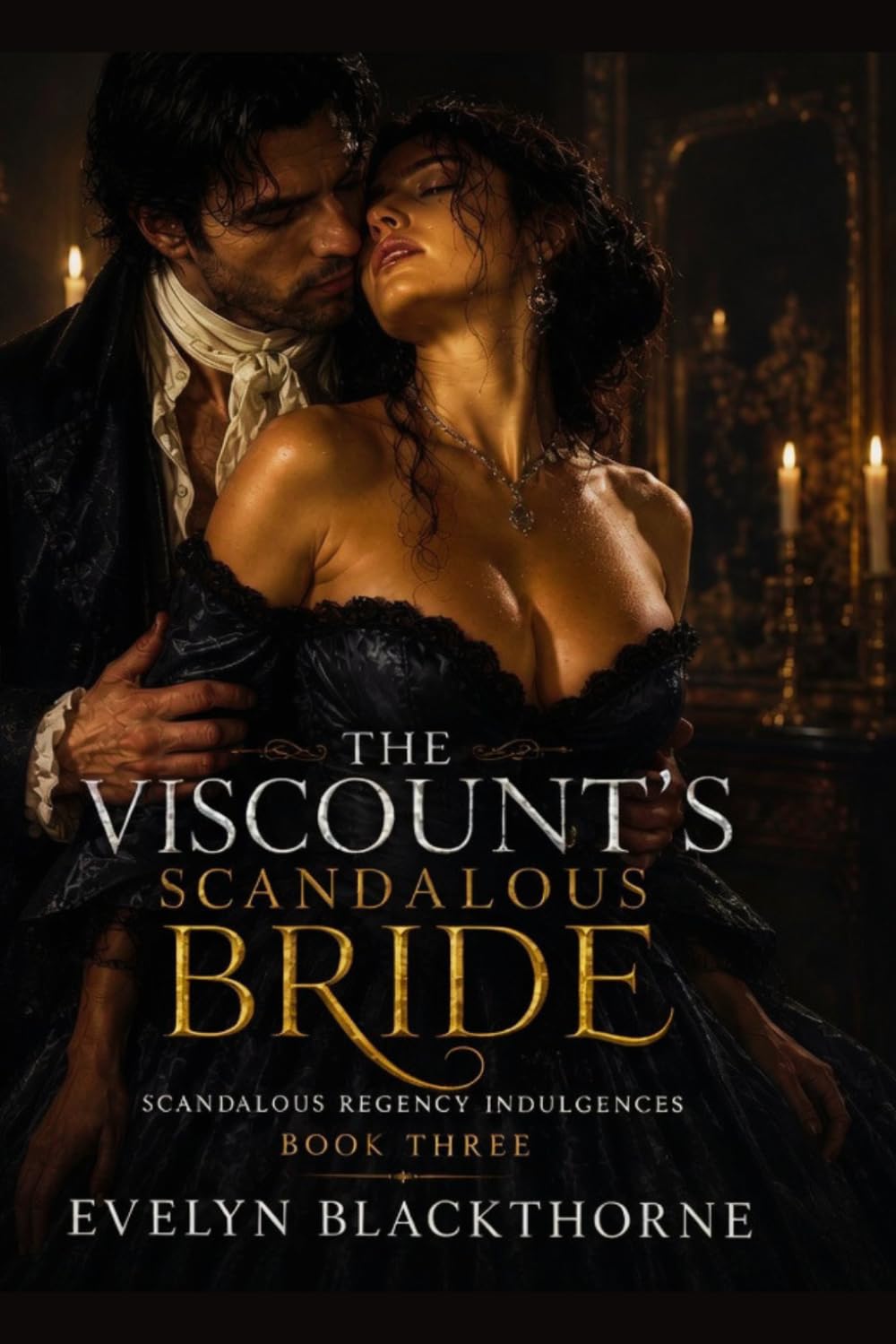 The Viscount’s Scandalous Bride: A Scandalous Regency Romance (Scandalous regency indulgences)