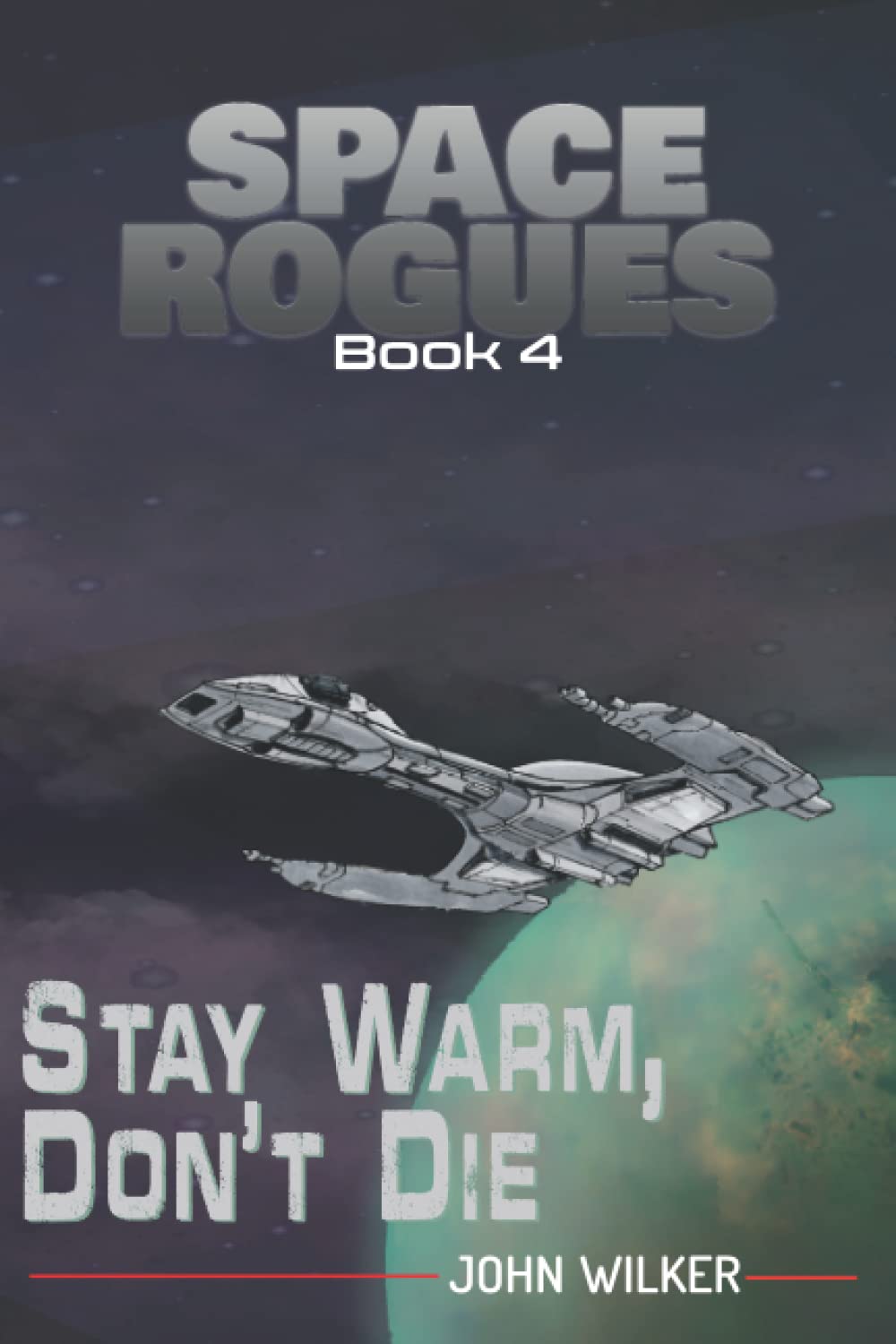 Stay Warm, Don't Die: 4 (Space Rogues)