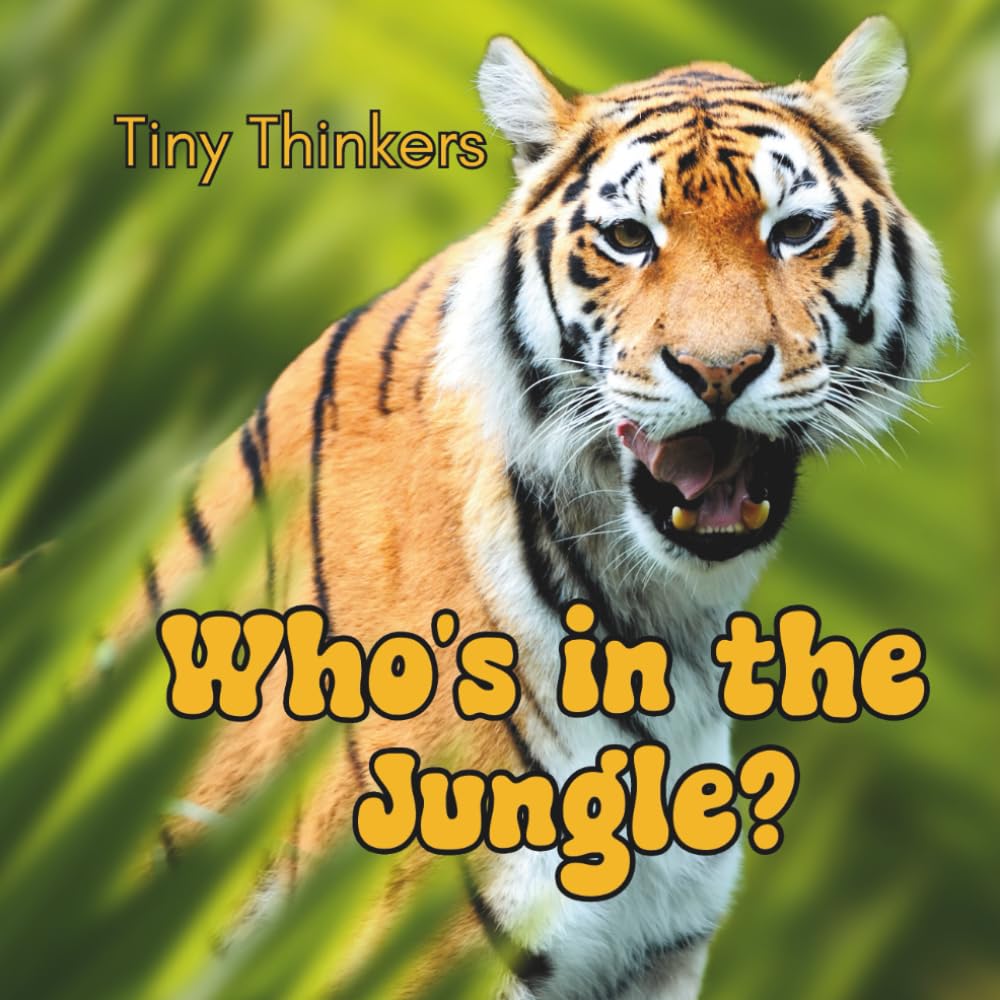 Tiny Thinkers: Who's in the Jungle?: Big Photos & Bite-Sized Facts for Ages 3–5 (Tiny Thinkers books by Teresa)