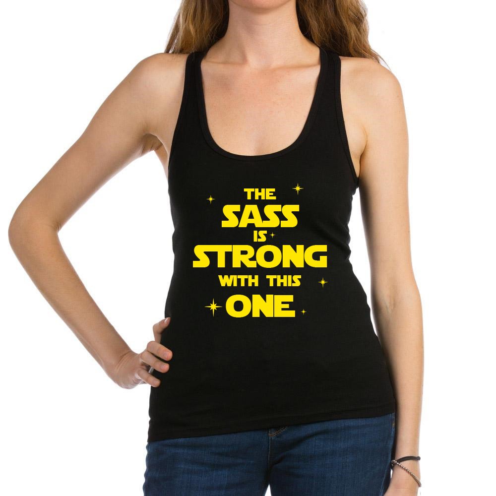 The Sass is Strong with This one Women's Racerback Black Tank Top T-Shirt