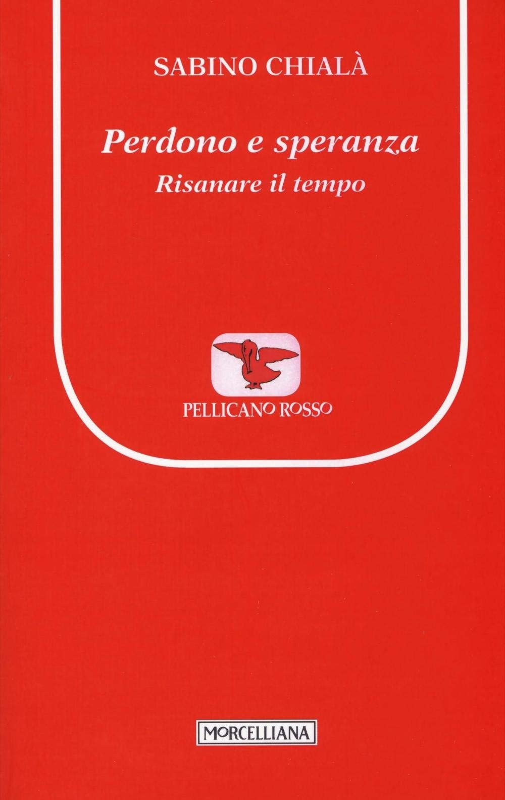 Perdono E Speranza. Risanare Il Tempo: 1 - 4