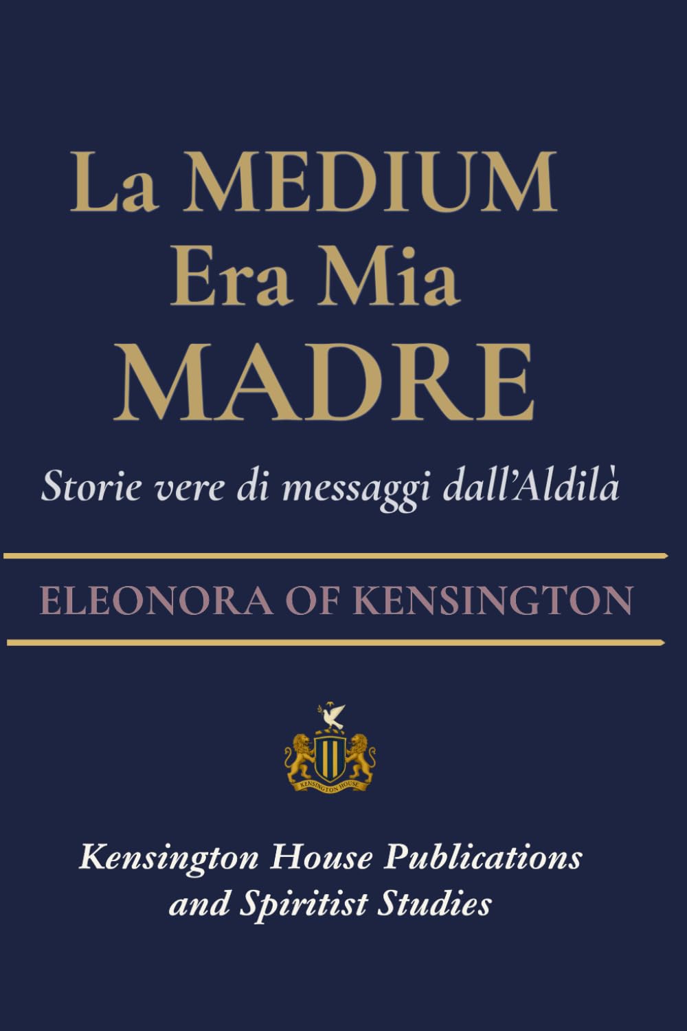 LA MEDIUM ERA MIA MADRE: Storie vere di messaggi dall’Aldilà