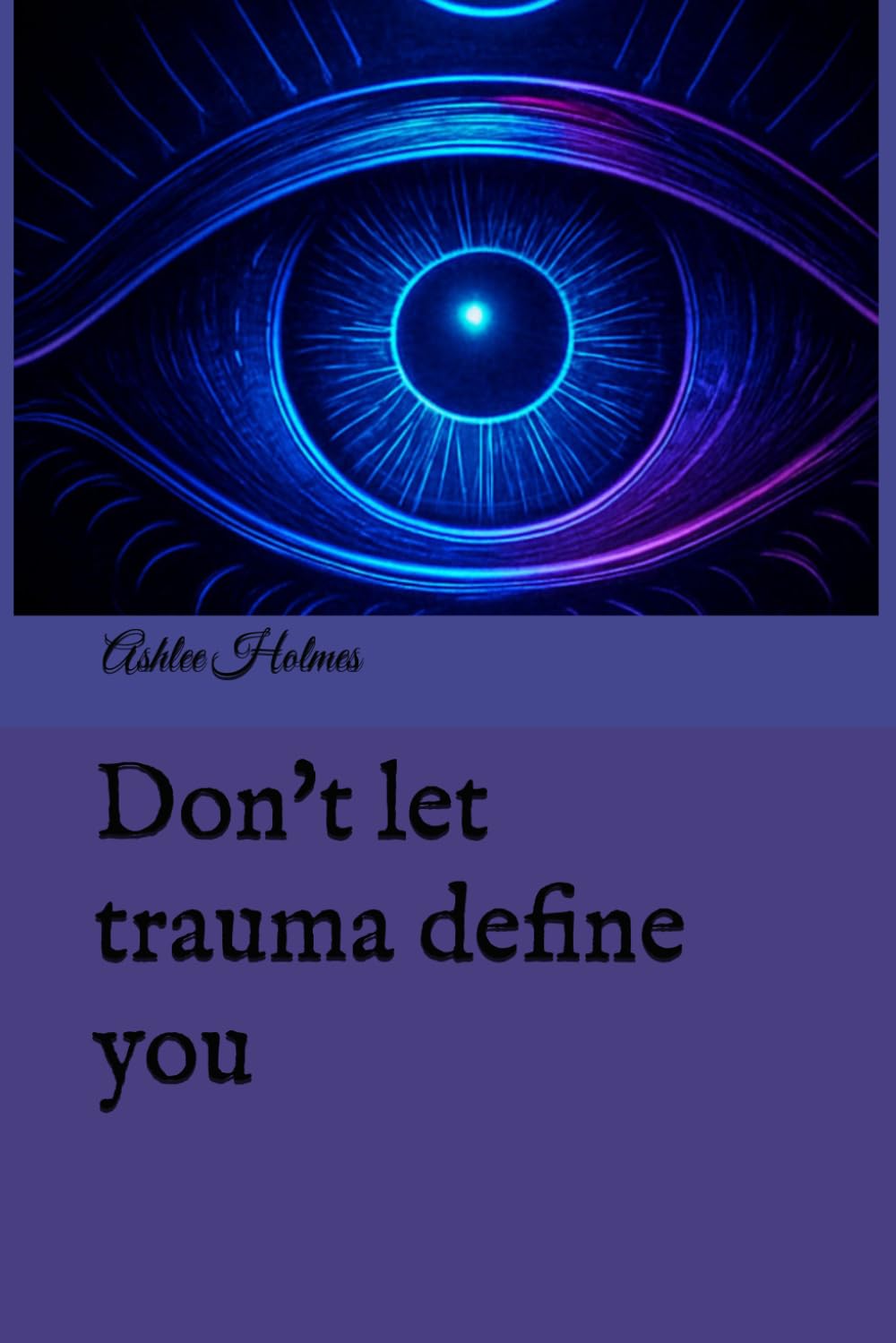 Don't let trauma define you