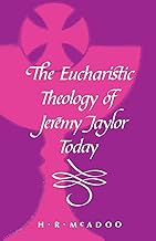 The Eucharistic Theology of Jeremy Taylor Today
