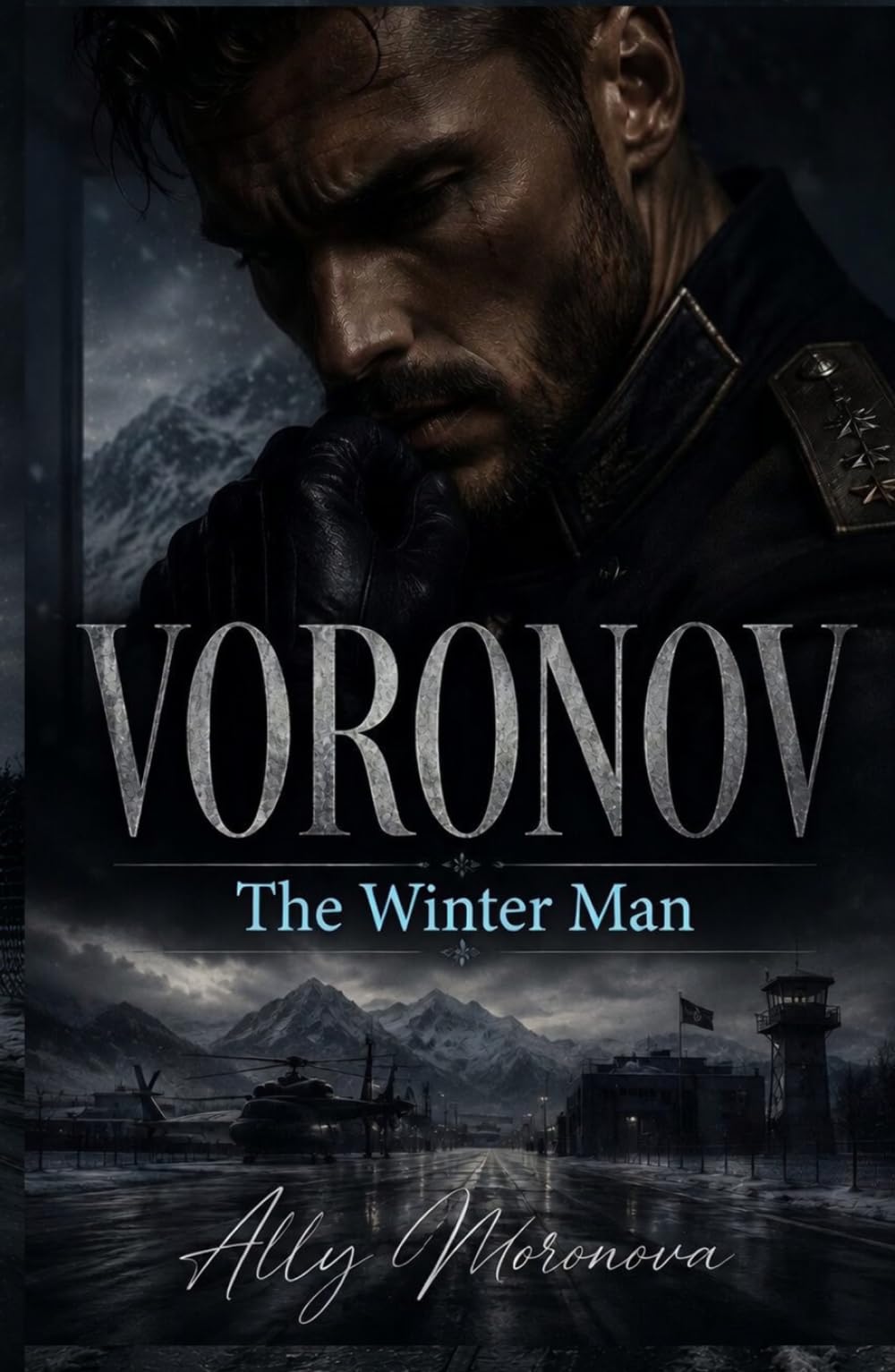 VORONOV - The Winter Man: A Russian Military Dark Romance of Obsession, Power, and Forbidden Desire (Dark Romance: Dominant Men, Dangerous Obsession and Intense Psychological Eroticism)