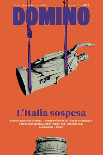 Domino. Rivista sul mondo che cambia. L'Italia sospesa. Numero 5 - 2022: Vol. 5