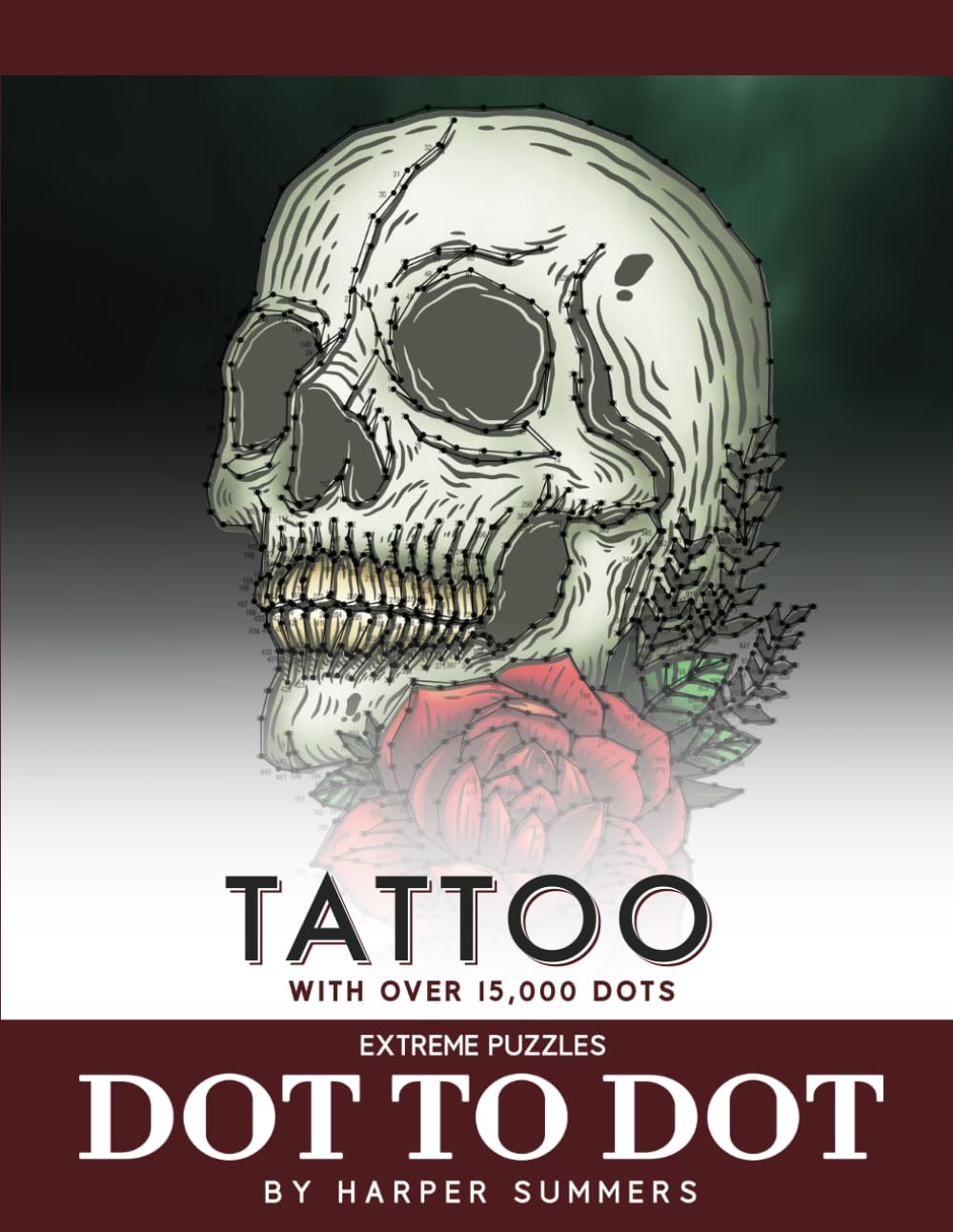 Tattoo - Dot to Dot Extreme Puzzles (with over 15000 dots) by Harper Summers: Extreme Dot to Dot Books for Adults - Join the dots: Challenging and fun to complete and color