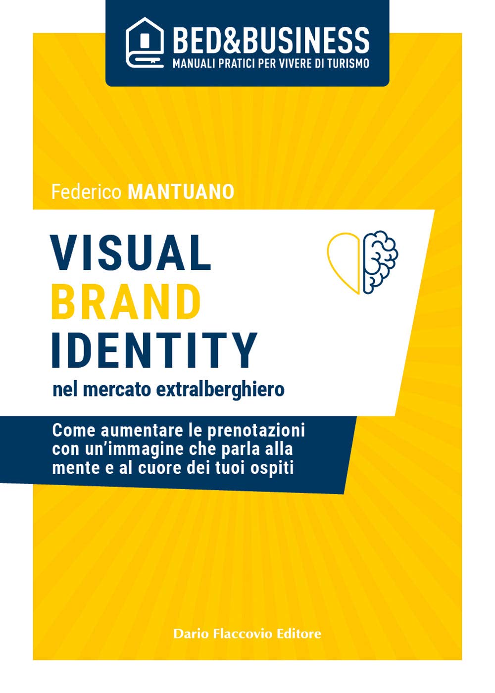 Visual Brand Identity Nel Mercato Extralberghiero. Come Aumentare Le Prenotazioni Con Un'immagine Che Parla Alla Mente E Al Cuore Dei Tuoi Ospiti - 4