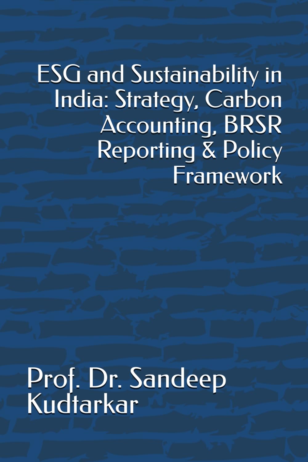 ESG and Sustainability in India: Strategy, Carbon Accounting, BRSR Reporting & Policy Framework
