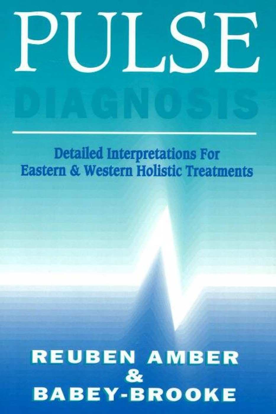Buy Pulse Diagnosis: Detailed Interpretatons for Eastern & Western Holistic Treatments — BookShops.in