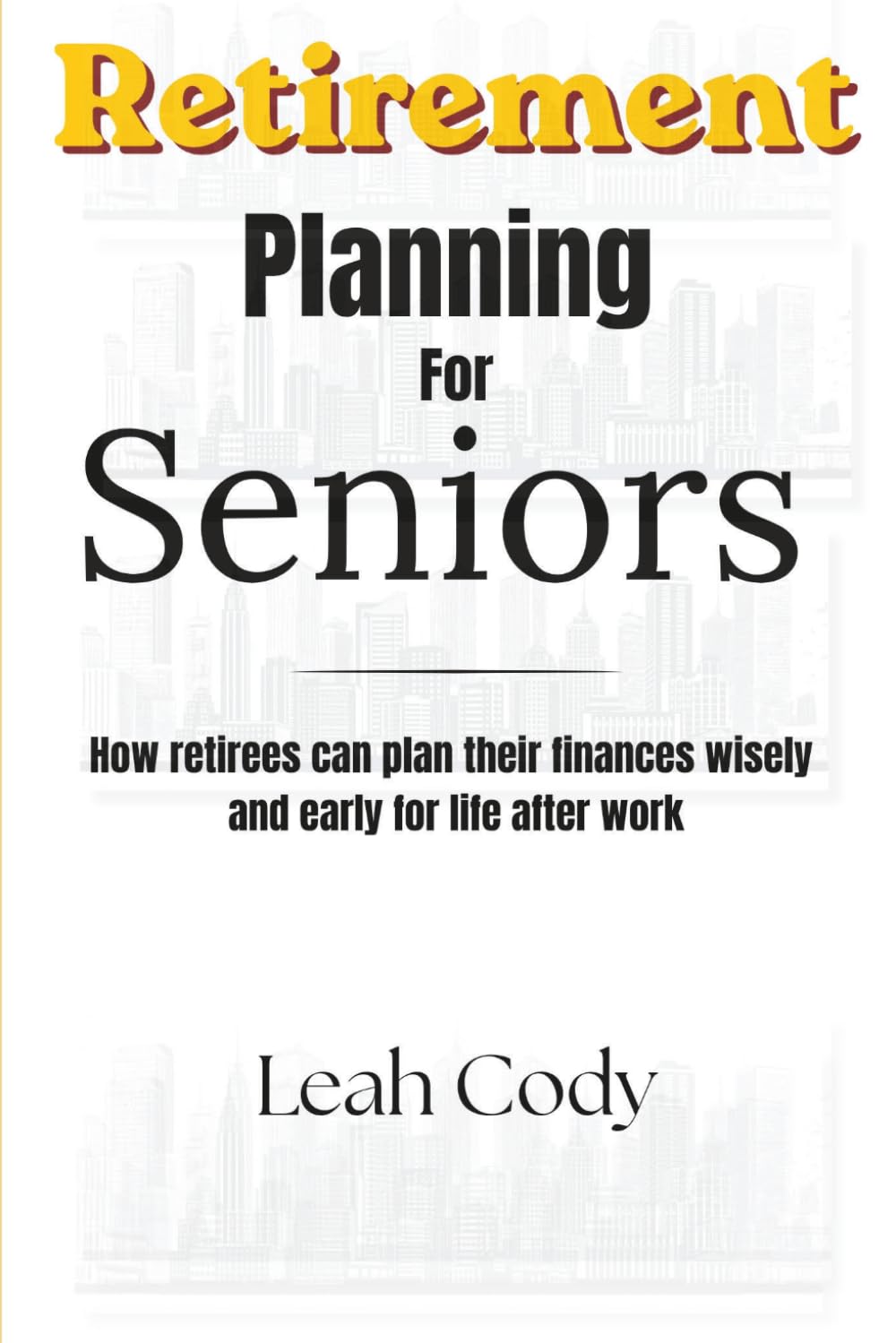 Retirement Planing for Seniors: How retirees can plan their finances wisely and early for life after work