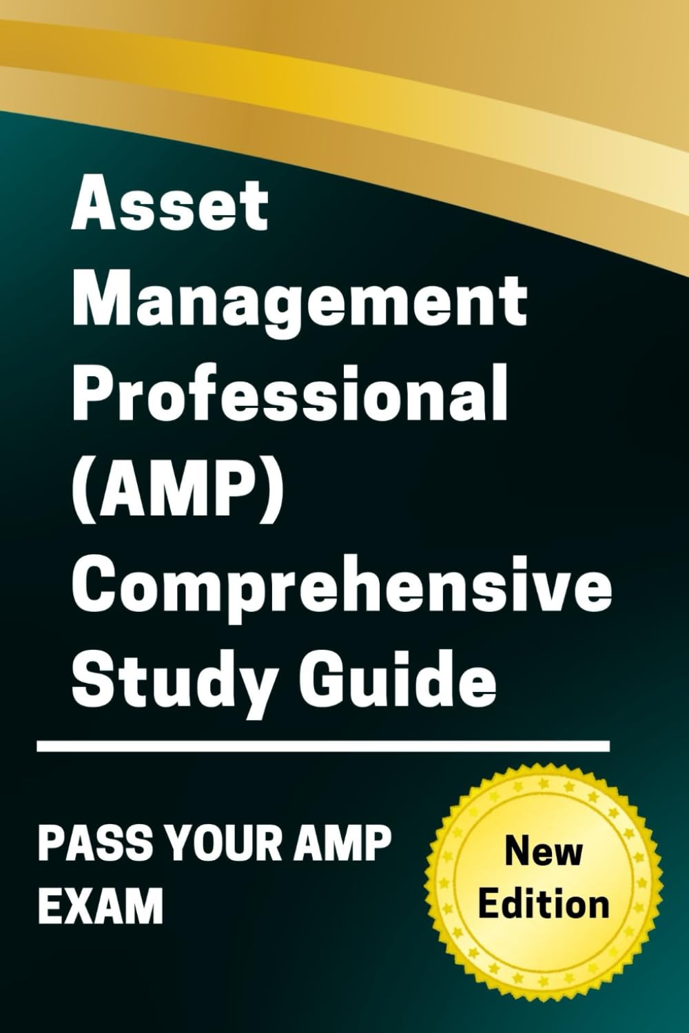 Asset Management Professional (Amp) Comprehensive Study Guide: Master The Core Principles, Tools, And Strategies For Successful Asset Management Certification And Career Advancement