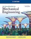 An Introduction to Mechanical Engineering, SI Edition